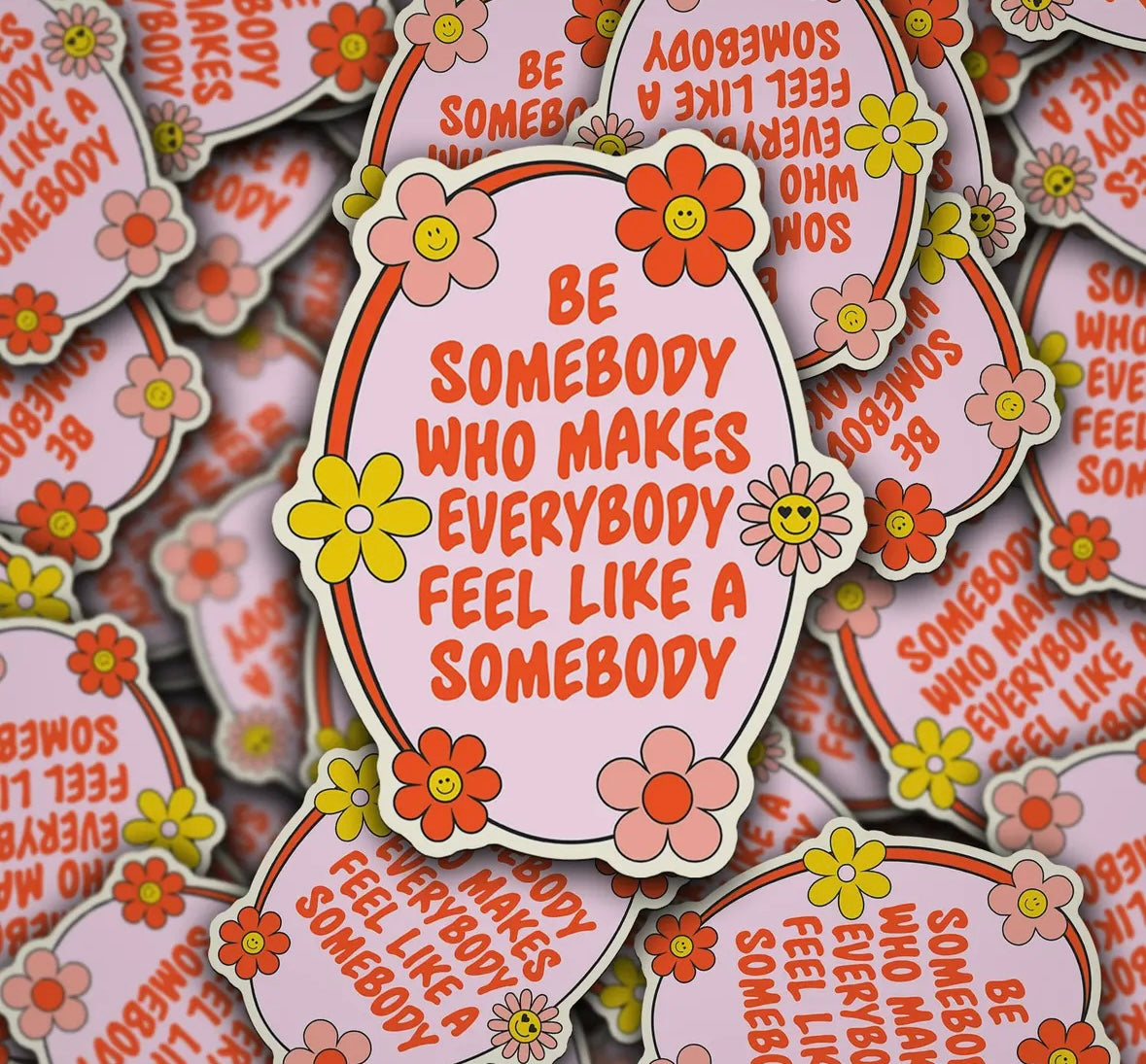 Make Everybody Feel Like A Somebody Decal